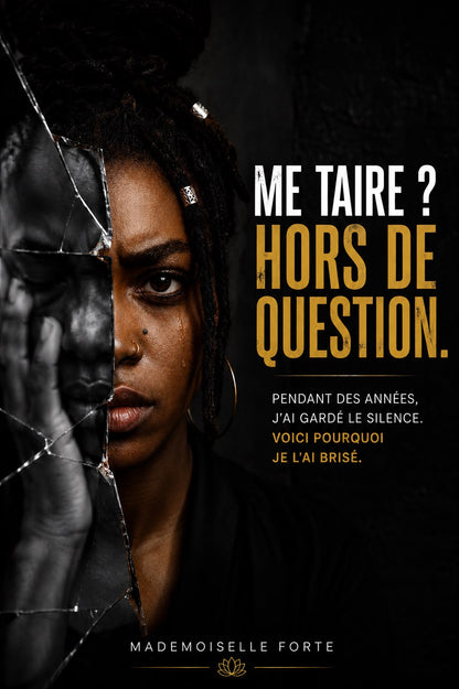 Me taire ? Hors de question : Le livre qui raconte ce que je n’avais jamais osé dire