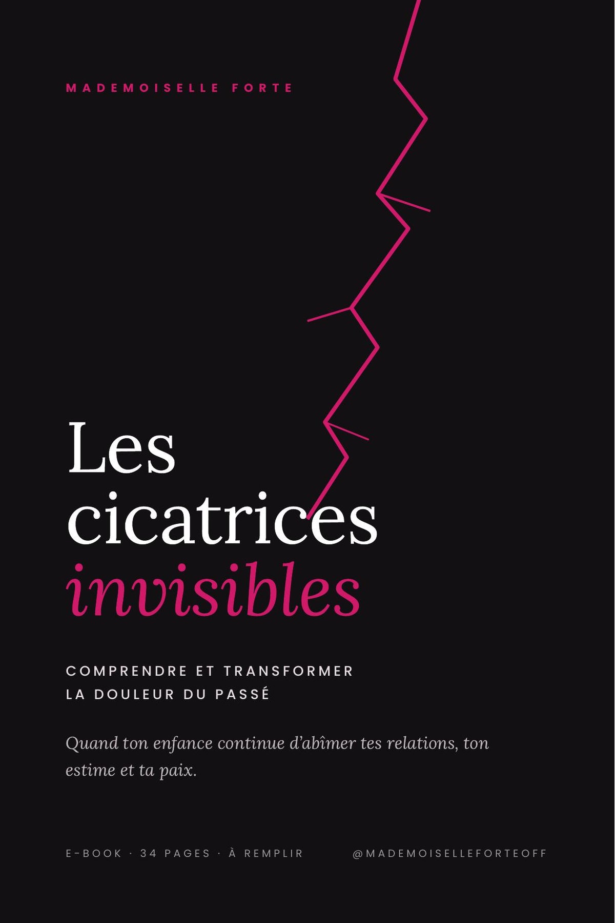 E-book Les cicatrices invisibles de Mademoiselle Forte sur les blessures et traumatismes d'enfance