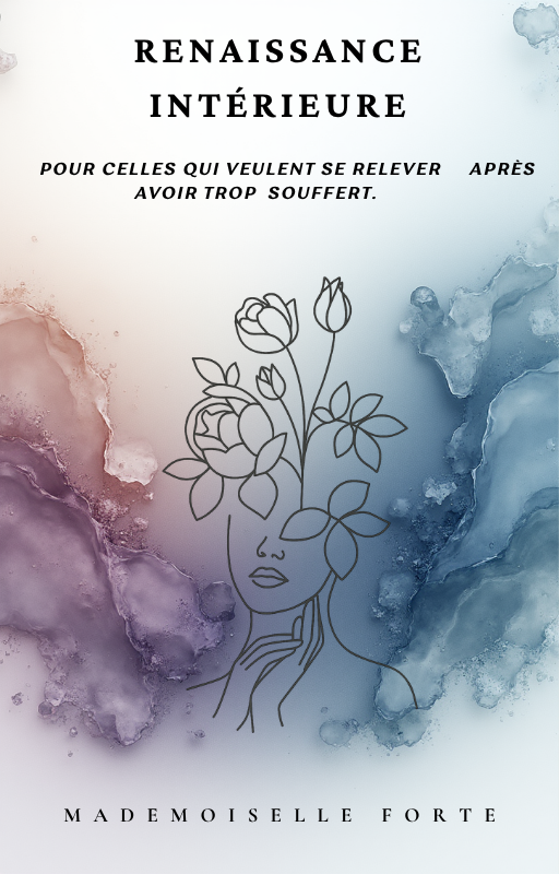 Renaissance intérieure - Comprendre, guérir, s’affirmer
